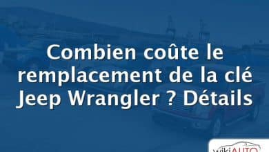 Combien coûte le remplacement de la clé Jeep Wrangler ?  Détails